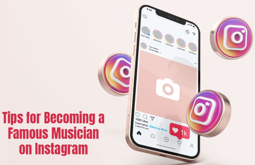 Tips for Becoming a Famous Musician on Instagram